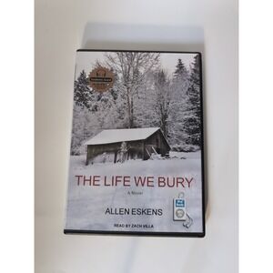 The Life We Bury‎ A Novel Allen Eskens (Audiobook) Read By Zach Villa